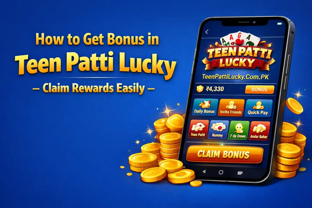 How to Get Bonus in Teen Patti Lucky